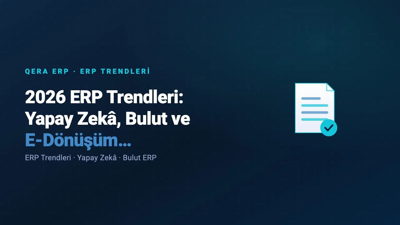 2026 ERP Trendleri: Yapay Zekâ, Bulut ve E-Dönüşüm İşletmeleri Nasıl Değiştiriyor? — kapak görseli