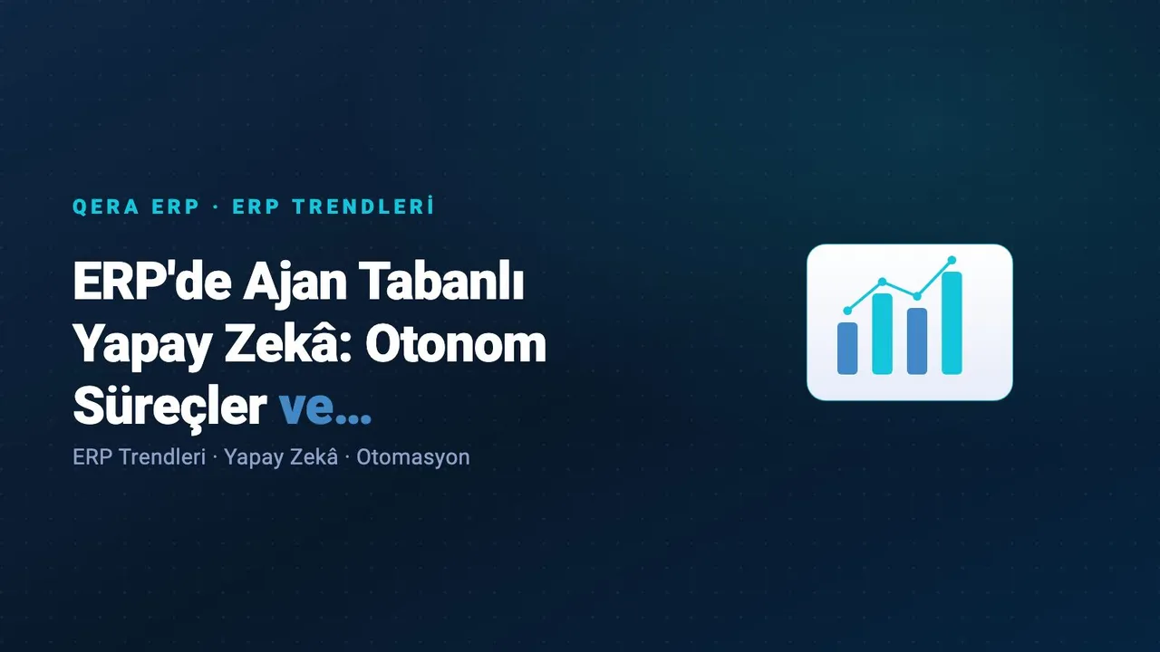 ERP'de Ajan Tabanlı Yapay Zekâ: Otonom Süreçler ve Yönetişim — kapak görseli