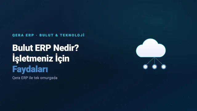 Bulut ERP Nedir? İşletmeniz İçin Faydaları — kapak görseli