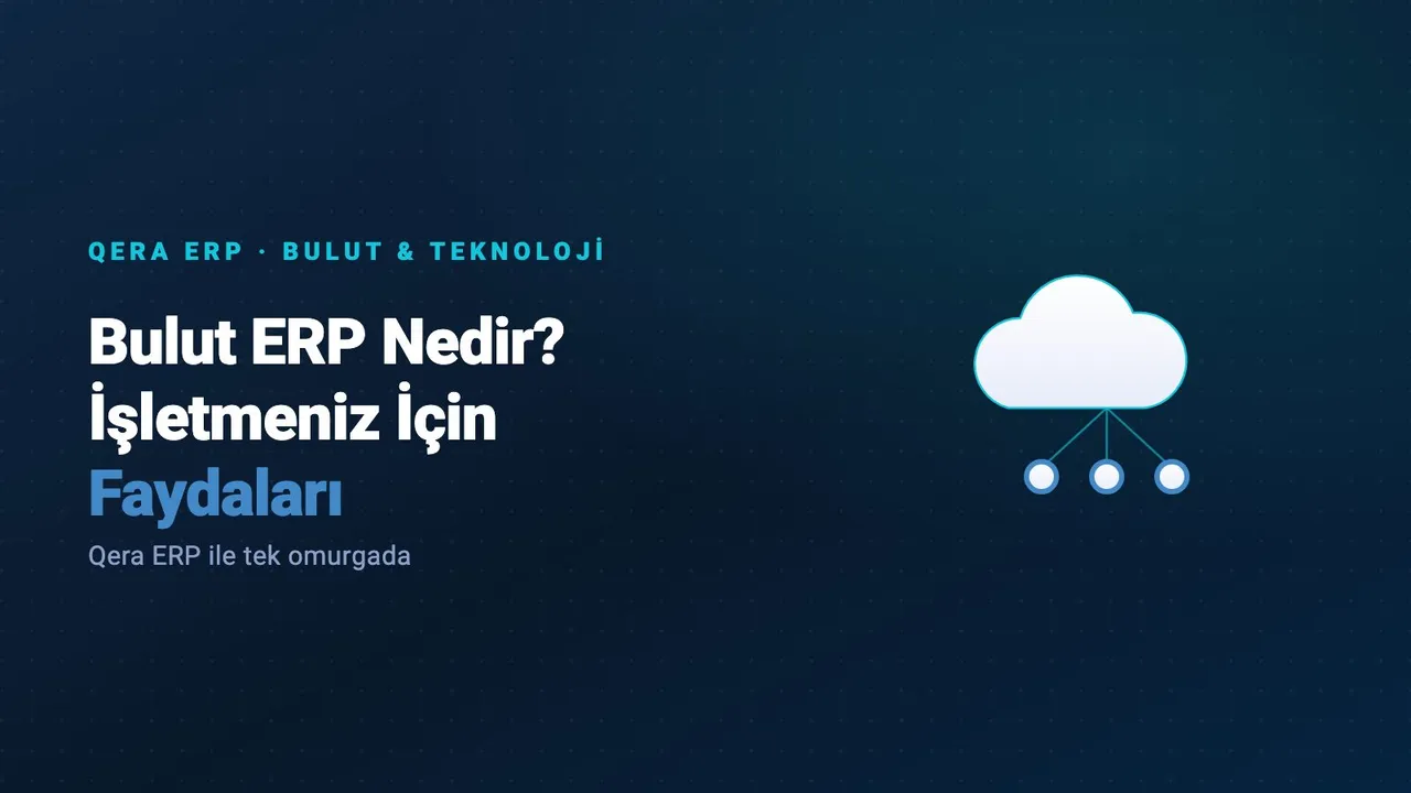Bulut ERP Nedir? İşletmeniz İçin Faydaları — kapak görseli