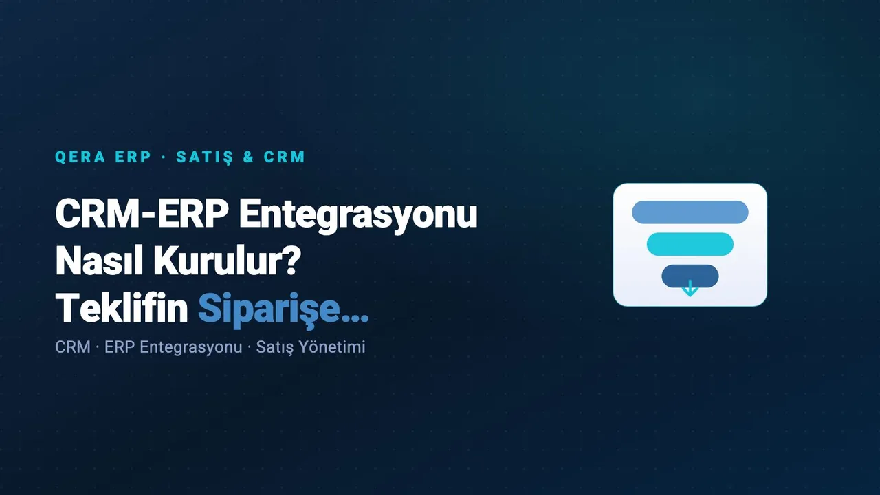CRM-ERP Entegrasyonu Nasıl Kurulur? Teklifin Siparişe Dönüşme Süreci kapak görseli
