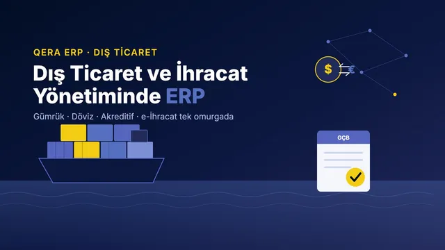 Dış Ticaret ve İhracat Yönetiminde ERP: Gümrük, Döviz ve Akreditif — kapak görseli
