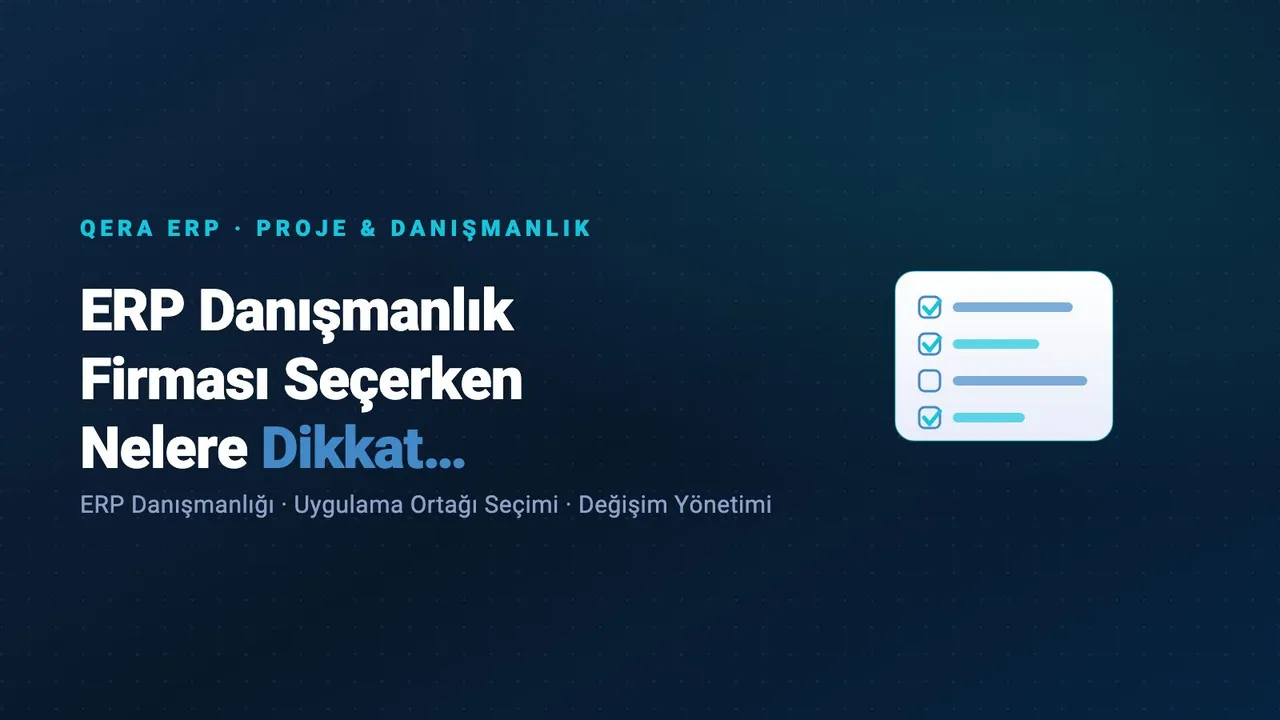 ERP Danışmanlık Firması Seçerken Nelere Dikkat Edilmeli? — kapak görseli