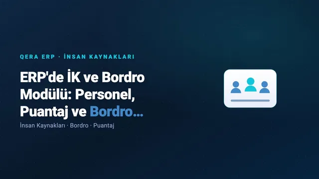 ERP'de İK ve Bordro Modülü: Personel, Puantaj ve Bordro Tek Sistemde — kapak görseli