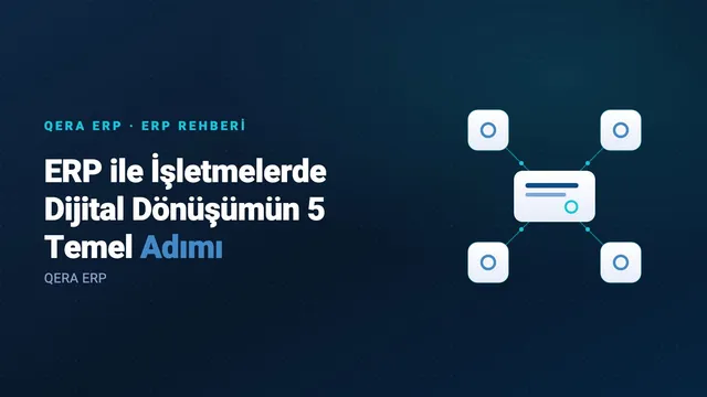 ERP ile İşletmelerde Dijital Dönüşümün 5 Temel Adımı — kapak görseli