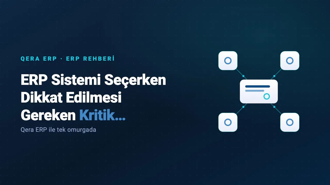 ERP Sistemi Seçerken Dikkat Edilmesi Gereken Kritik Kriterler — kapak görseli