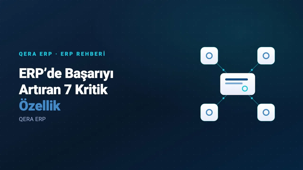 ERP’de Başarıyı Artıran 7 Kritik Özellik — kapak görseli