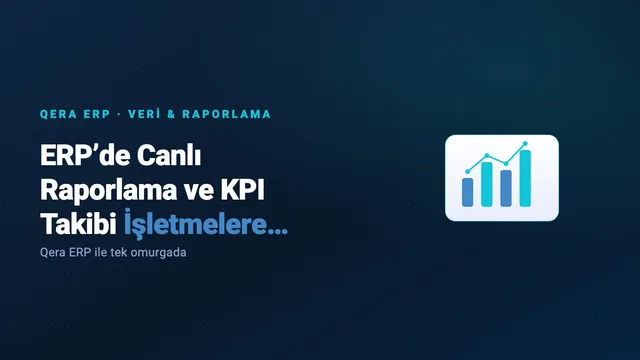 ERP’de Canlı Raporlama ve KPI Takibi İşletmelere Ne Kazandırır? — kapak görseli