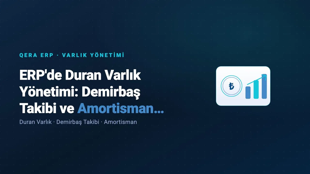 ERP'de Duran Varlık Yönetimi: Demirbaş Takibi ve Amortisman Takvimi — kapak görseli