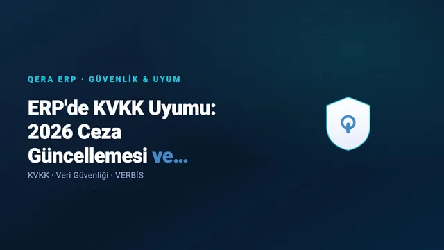 ERP'de KVKK Uyumu: 2026 Ceza Güncellemesi ve VERBİS Eşikleri — kapak görseli