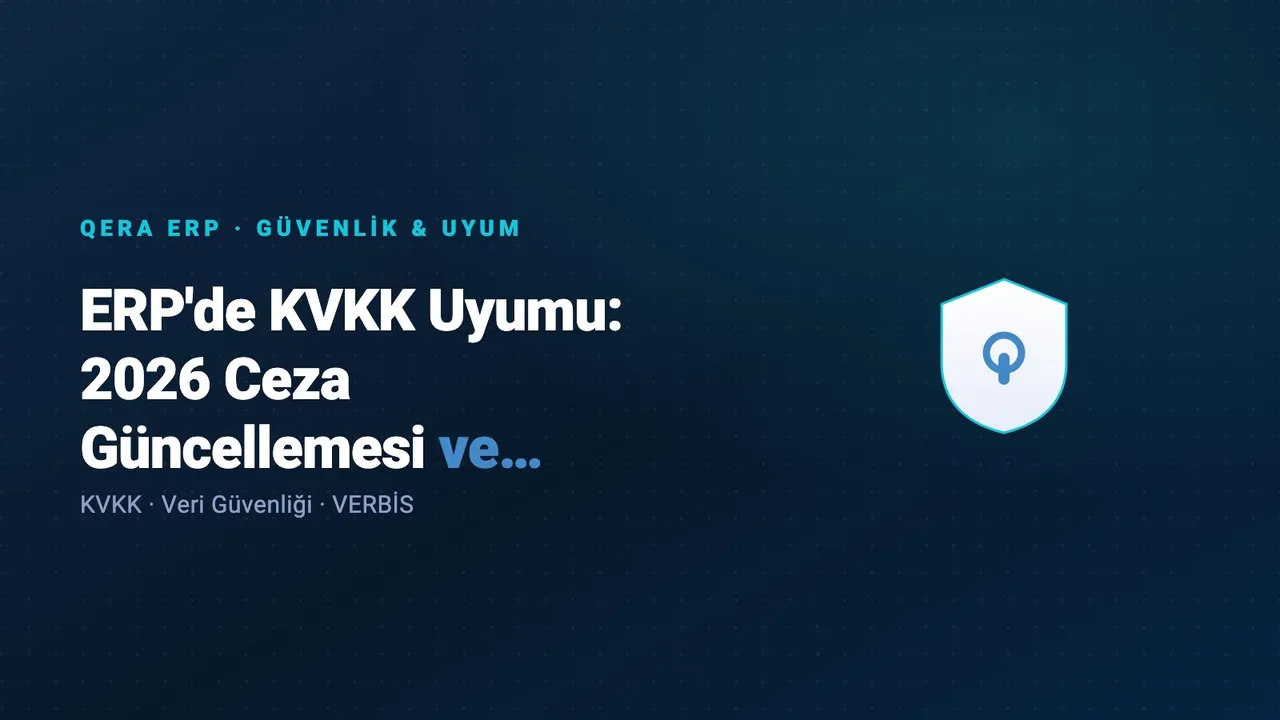 ERP'de KVKK Uyumu: 2026 Ceza Güncellemesi ve VERBİS Eşikleri — kapak görseli
