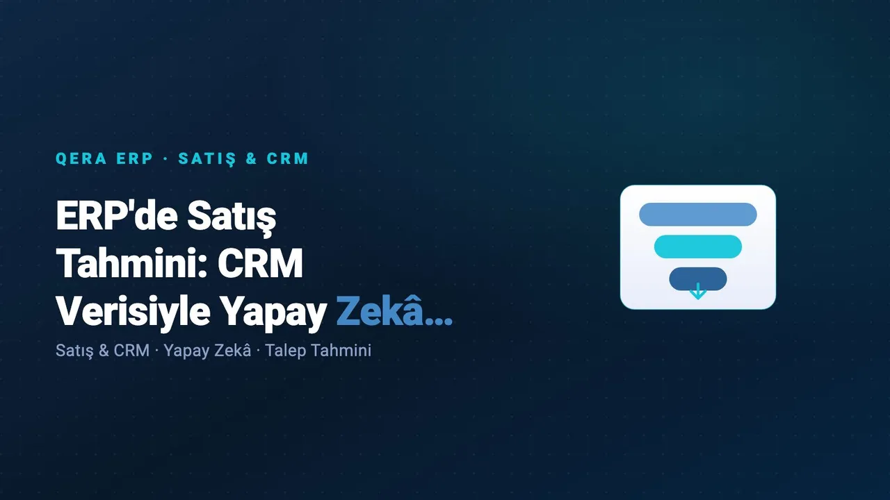 ERP'de Satış Tahmini: CRM Verisiyle Yapay Zekâ Destekli Gelir Öngörüsü — kapak görseli