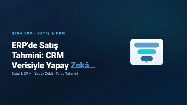 ERP'de Satış Tahmini: CRM Verisiyle Yapay Zekâ Destekli Gelir Öngörüsü — kapak görseli