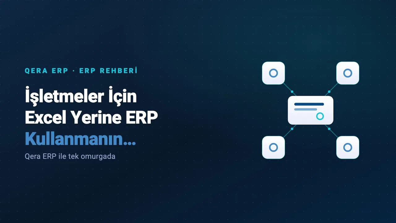 İşletmeler İçin Excel Yerine ERP Kullanmanın Faydaları — kapak görseli