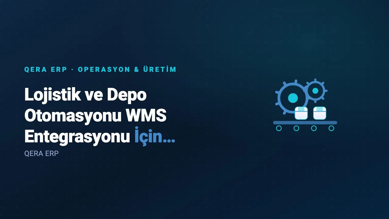 Lojistik ve Depo Otomasyonu WMS Entegrasyonu İçin Teklif Nasıl Hazırlanır? — kapak görseli