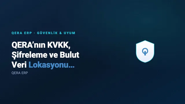 QERA’nın KVKK, Şifreleme ve Bulut Veri Lokasyonu Güvenliği Nasıl Sağlanıyor? — kapak görseli