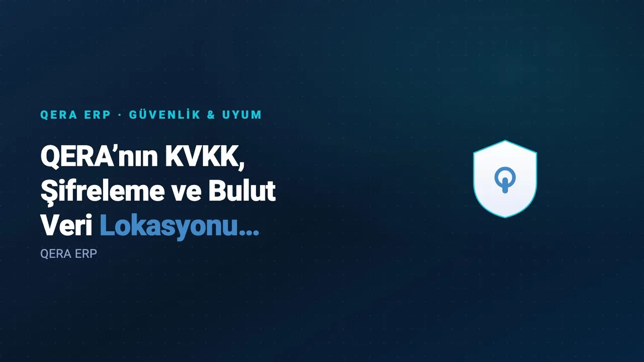 QERA’nın KVKK, Şifreleme ve Bulut Veri Lokasyonu Güvenliği Nasıl Sağlanıyor? — kapak görseli