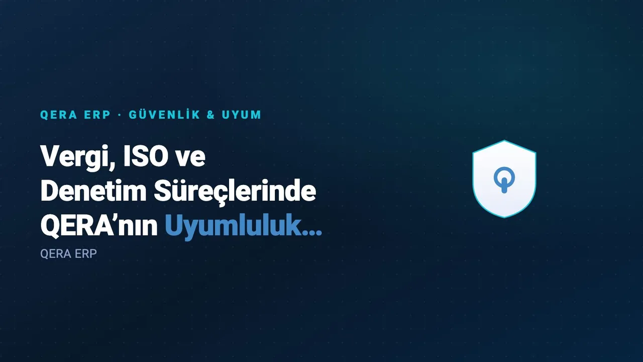 Vergi, ISO ve Denetim Süreçlerinde QERA’nın Uyumluluk Rehberi Ne Sunar? — kapak görseli