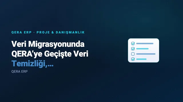 Veri Migrasyonunda QERA’ye Geçişte Veri Temizliği, Haritalama ve Doğrulama Adımları — kapak görseli