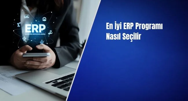En İyi ERP Programı Nasıl Seçilir